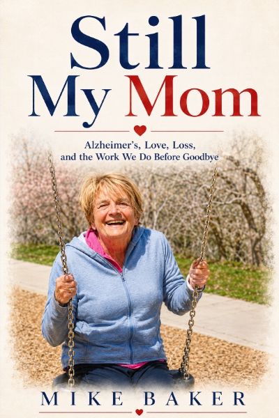 Still My Mom by Mike Baker