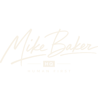 Mike Baker HQ &mdash; Human First