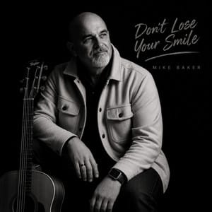 Don’t Lose Your Smile by Mike Baker