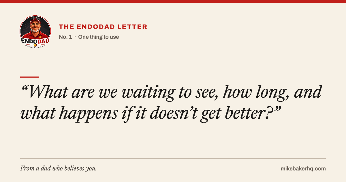 Card: What are we waiting to see, how long, and what happens if it doesn't get better?