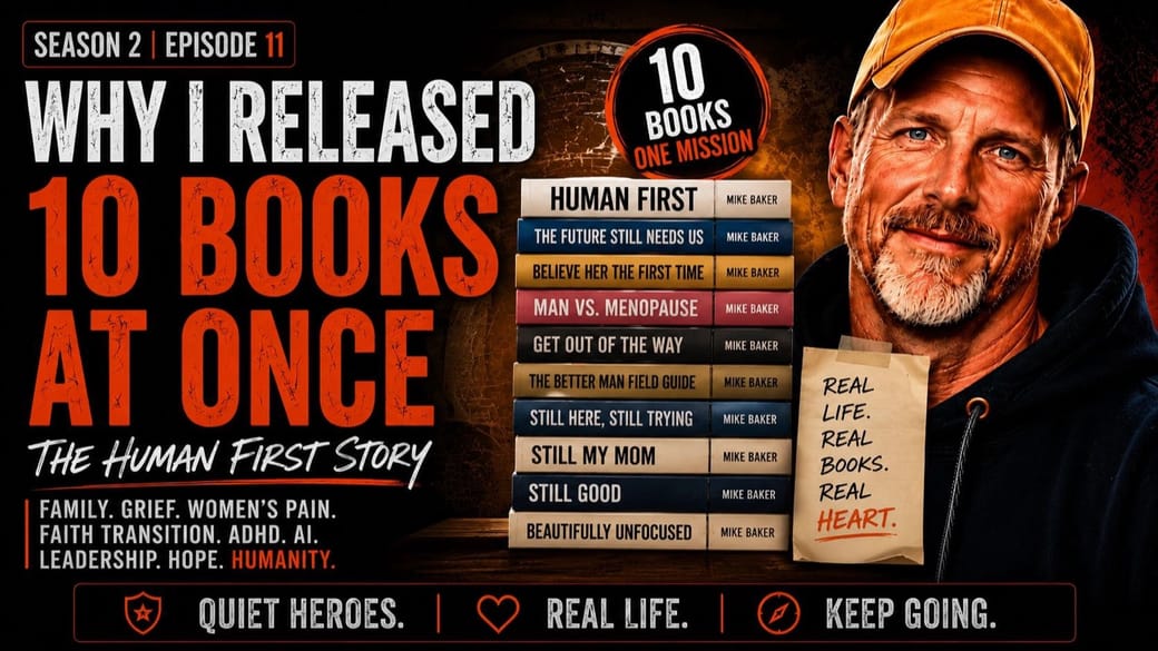 Why I Released 10 Books: Mike Baker HQ Human First Story