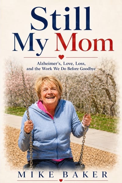 Cover of Still My Mom by Mike Baker