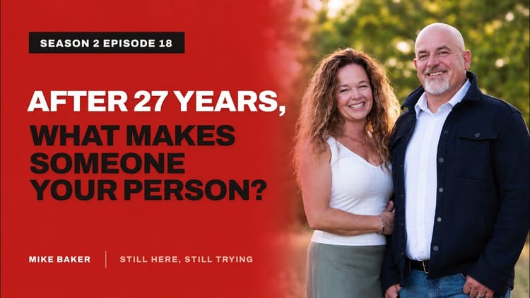 After 27 Years, What Makes Someone Your Person?