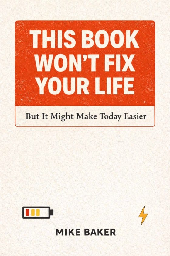 Cover of This Book Won't Fix Your Life by Mike Baker